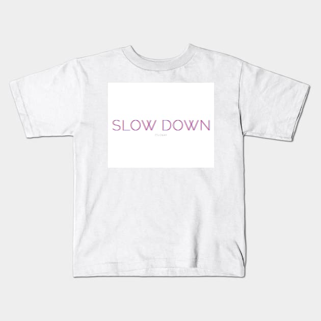 slow down Kids T-Shirt by stupidpotato1